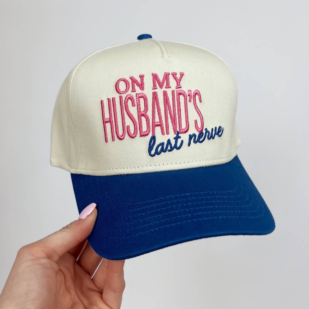 On My Husband’S Last Nerve Embroidered Hat